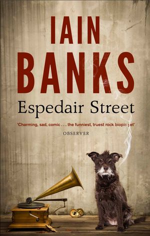 Cover Art for 9780349139258, Espedair Street by Iain Banks