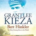 Cover Art for 9780733329203, Bert Hinkler: The Most Daring Man in the World by Grantlee Kieza