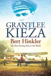 Cover Art for 9780733329203, Bert Hinkler: The Most Daring Man in the World by Grantlee Kieza