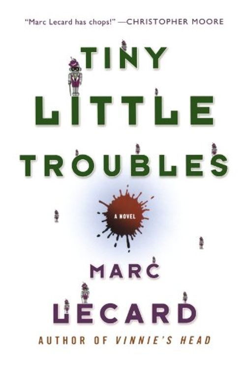 Cover Art for 9780312565657, Tiny Little Troubles by Marc Lecard