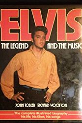 Cover Art for 9780517391501, Elvis the Legend and the Music by John Tobler