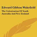 Cover Art for 9781432527686, Edward Gibbon Wakefield by R. Garnett