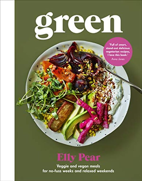 Cover Art for B07JLCSJVV, Green: Veggie and vegan meals for no-fuss weeks and relaxed weekends by Pear (Curshen), Elly