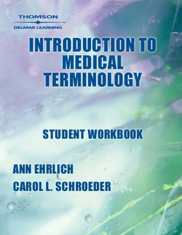 Cover Art for 9781401811402, Student Workbook to Accompany Introduction to Medical Terminology by Ehrlich,Ann, Schroeder,Carol L.
