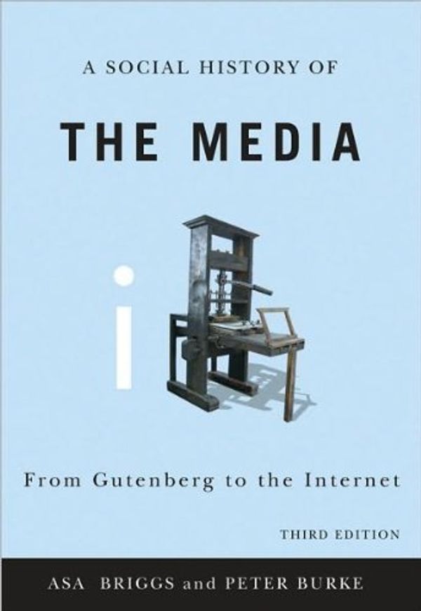Cover Art for B00406X5MK, Asa Briggs,Peter Burke'sSocial History of the Media: From Gutenberg to the Internet [Hardcover](2010) by Briggs, A.,  (Author),Burke, P., (Author)