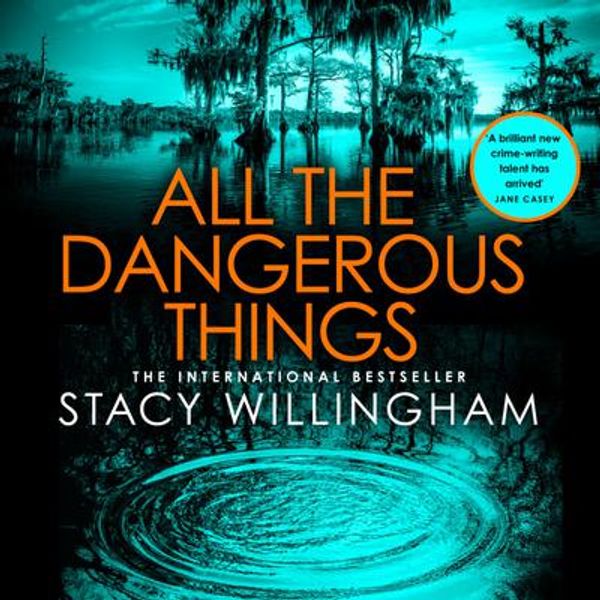 Cover Art for 9780008454524, All the Dangerous Things by Stacy Willingham