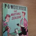 Cover Art for 9780257660585, The Mating Season by P. G. Wodehouse