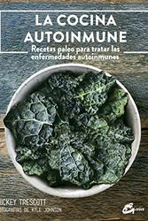 Cover Art for 9788484455981, La cocina autoinmune : recetas paleo para tratar las enfermedades autoinmunes by Mickey Trescott
