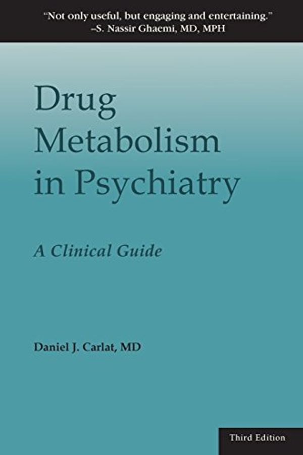 Cover Art for 9780692357880, Drug Metabolism in PsychiatryA Clinical Guide by Daniel J. Carlat