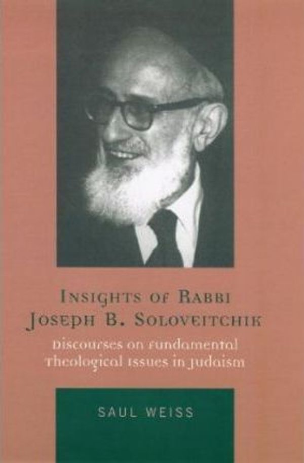 Cover Art for 9780742544680, Insights of Rabbi Joseph B. Soloveitchik by Saul Weiss
