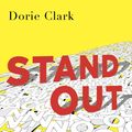 Cover Art for 9780241247013, Stand Out: How to Find Your Breakthrough Idea and Build a Following Around It by Dorie Clark