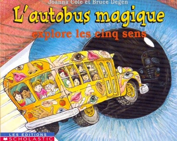 Cover Art for 9780439985406, L'autobus magique explore les cinq sens by n/a