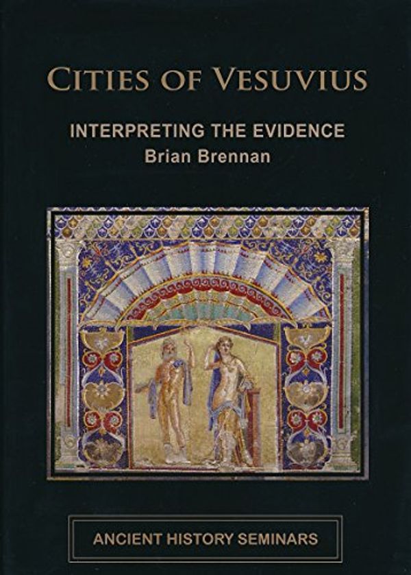 Cover Art for 9780646910376, Cities of Vesuvius Interpreting the Evidence by Brian Brennan