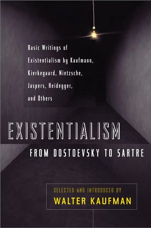 Cover Art for 9780452009301, Existentialism from Dostoevsky to Sartre by Walter Kaufmann