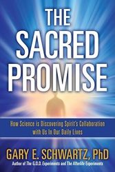 Cover Art for 9781582702582, The Sacred Promise by Schwartz Ph.D., Gary E.