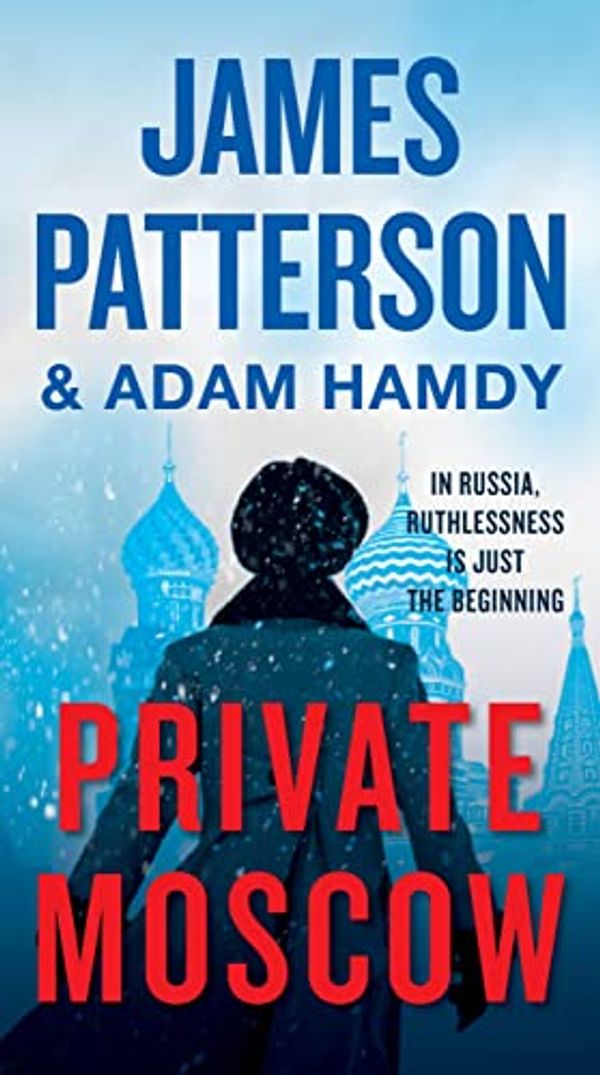 Cover Art for B0BH4M4SB5, Private Moscow by James Patterson