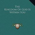 Cover Art for 9781169312883, The Kingdom of God Is Within You by Leo Nikolayevich Tolstoy