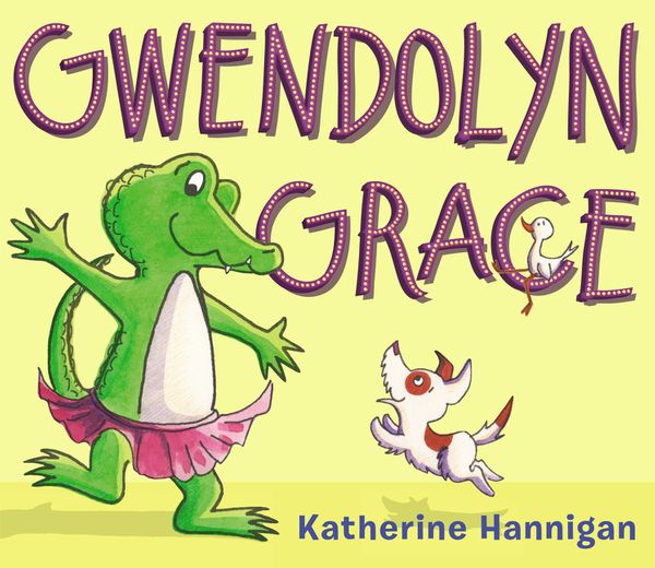 Cover Art for 9780062345196, Gwendolyn Grace by Katherine Hannigan