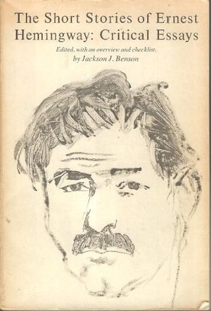 Cover Art for 9780822303206, The short stories of Ernest Hemingway: Critical essays by Jackson J. Benson (editor)