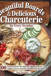 Cover Art for 9781497103832, Beautiful Boards and Delicious Charcuterie for any Gathering: Ideas & Recipes for All Reasons and Seasons by Kate Woodson