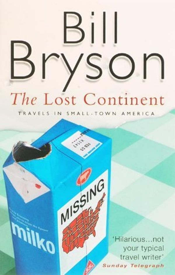 Cover Art for 8601300325002, By Bill Bryson - The Lost Continent: Travels in Small Town America (New Ed) by Bill Bryson