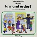 Cover Art for 9780859533546, Who Cares About Law and Order? by Pam Adams