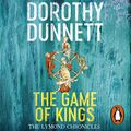 Cover Art for B07D825RDR, The Game of Kings: The Lymond Chronicles, Book 1 by Dorothy Dunnett