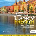 Cover Art for 9781473684287, Enjoy French Intermediate to Upper Intermediate Course: Improve your fluency and communicate with ease by Mary C. Christensen, Mercedes Rooney