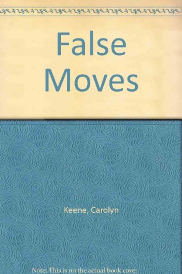 Cover Art for 9780942545357, False Moves by Carolyn Keene