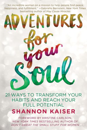 Cover Art for 9780425278239, Adventures for Your Soul by Shannon Kaiser