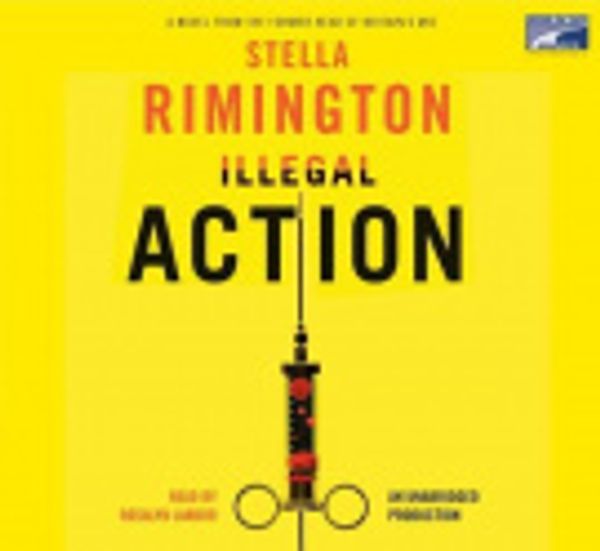 Cover Art for 9781415955239, Illegal Action by Stella Rimington, Rosalyn Landor