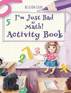 Cover Art for 9781797673806, I'm Just Bad at Math! Activity Book (Failing Forward Books) by Allison Gray