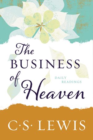 Cover Art for 9780062643575, The Business of Heaven by C S. Lewis