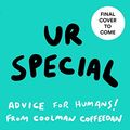 Cover Art for 9780593421512, Ur Special (Bn Exclusive Edition): Advice for Humans from Coolman Coffeedan by Danny Casale