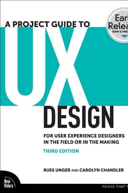 Cover Art for 9780138188221, A Project Guide to UX Design: For User Experience Designers in the Field or in the Making by Russ Unger