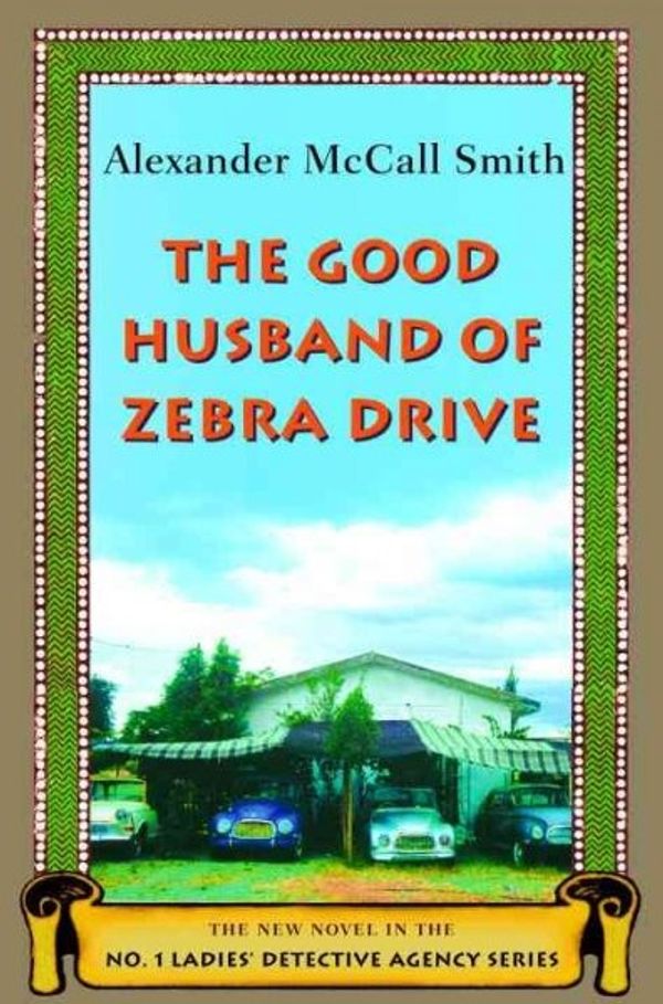 Cover Art for 9780375422737, The Good Husband of Zebra Drive by Alexander McCall Smith