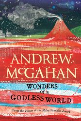 Cover Art for 9781741758092, Wonders of a Godless World by Andrew McGahan