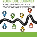 Cover Art for 9781930583283, Your UDL Journey: A Systems Approach to Transforming Instruction by Patti Kelly Ralabate, Elizabeth Berquist