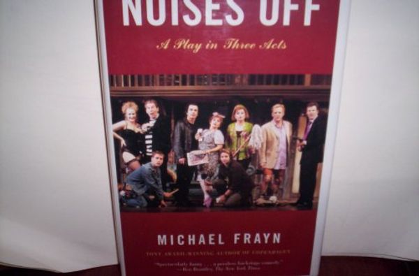 Cover Art for 9780739430019, NOISES OFF: A Play in Three Acts by Michael Frayn