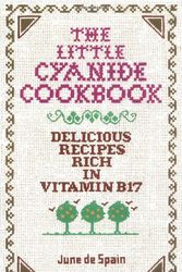 Cover Art for 9780912986371, The Little Cyanide Cookbook by June De Spain