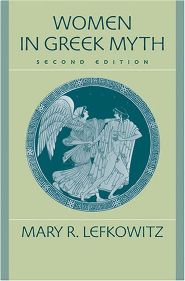 Cover Art for 9780801886492, Women in Greek Myth by Mary R. Lefkowitz