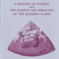 Cover Art for 9780903521482, A History of Norway and the Passion and Miracles of the Blessed Olafr by Carl Phelpstead