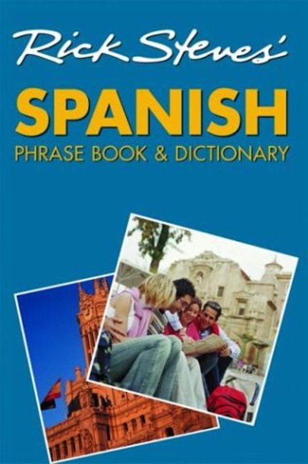 Cover Art for 9781566915243, Rick Steves' Spanish Phrase Book & Dictionary by Rick Steves
