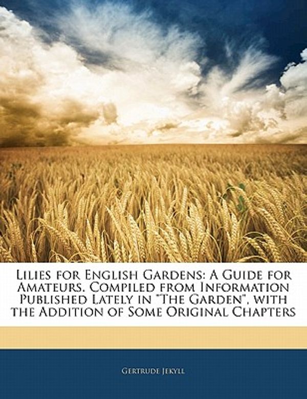 Cover Art for 9781141820023, Lilies for English Gardens by Gertrude Jekyll