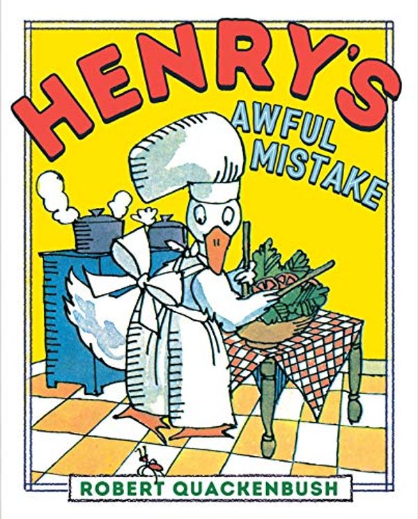 Cover Art for B07MKDKFQJ, Henry's Awful Mistake (Henry Duck) by Robert Quackenbush