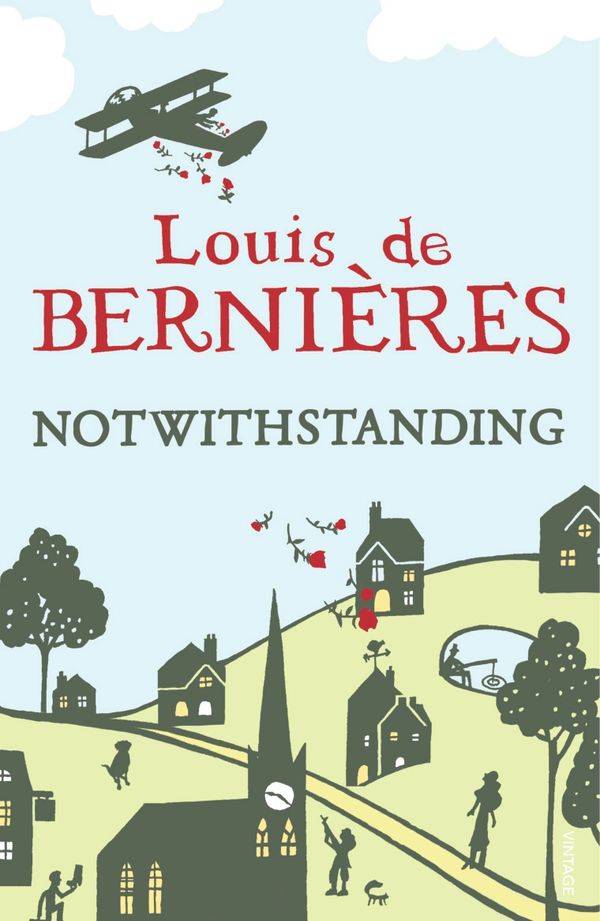 Cover Art for 9780099542025, Notwithstanding: Stories from an English Village by Louis De Bernieres