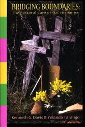 Cover Art for 9780940866829, Bridging Boundaries: The Pastoral Care of U.S. Hispanics (Mlkam-Screen Arts and New Media Aesthetics) by Davis OFM Conv., Kenneth G., Yolanda Tarango