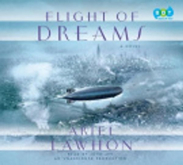 Cover Art for 9780399565632, Flight of Dreams by Ariel Lawhon, John Lee