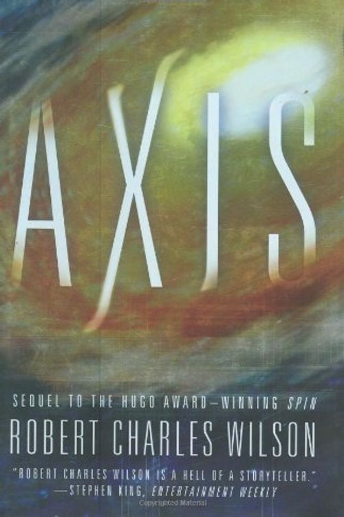 Cover Art for 9780765309396, Axis by Robert Charles Wilson