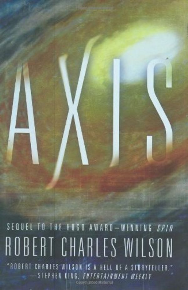 Cover Art for 9780765309396, Axis by Robert Charles Wilson